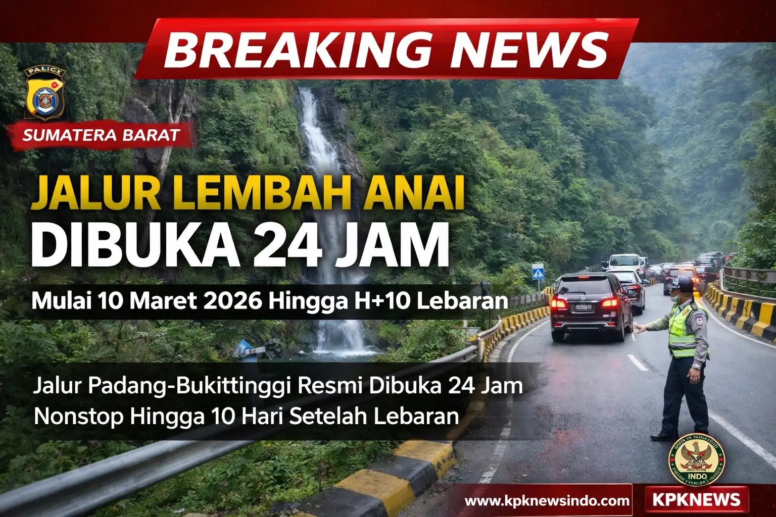 BREAKING NEWSJalur Lembah Anai Dibuka 24 Jam Mulai 10 Maret 2026 Hingga H+10 Lebaran