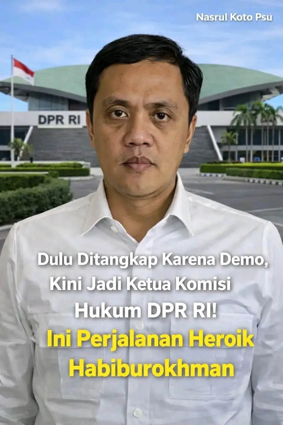 Dulu Ditangkap Karena Demo, Kini Jadi Ketua Komisi Hukum DPR RI! Ini Perjalanan Heroik Habiburokhman