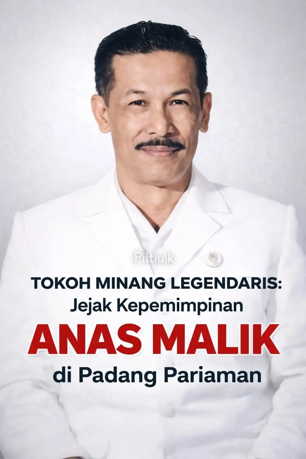 Tokoh Minang Legendaris: Jejak Kepemimpinan Anas Malik di Padang Pariaman